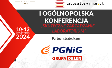 PGNiG Grupa ORLEN partnerem strategicznym konferencji „Skuteczne zarządzanie laboratorium”